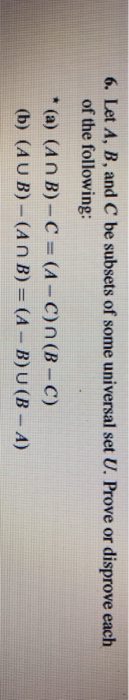 Solved 6. Let A, B, And C Be Subsets Of Some Universal Set | Chegg.com