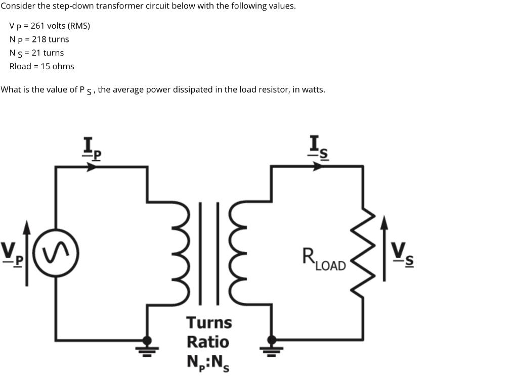 Solved Consider the step-down transformer circuit below with | Chegg.com