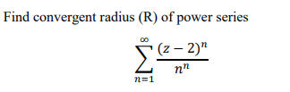 Solved Find convergent radius (R) of power series (2-2)