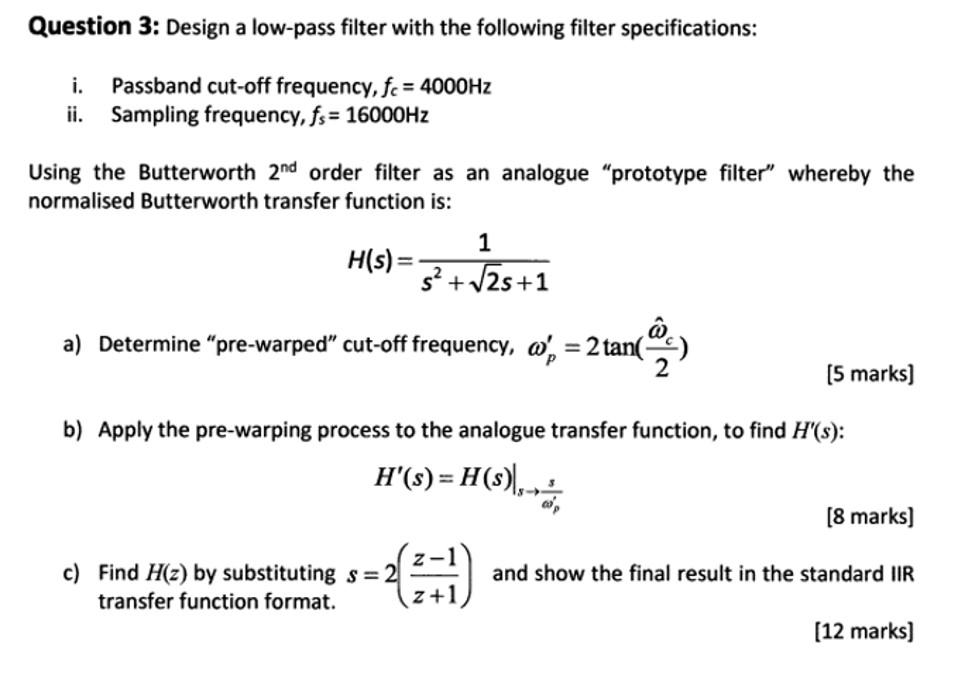 Solved Question 3: Design a low-pass filter with the | Chegg.com