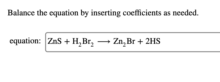 Solved: Balance The Equation By Inserting Coefficients As | Chegg.com Balance The Given Equations By Inserting The Appropriate Coefficients.
