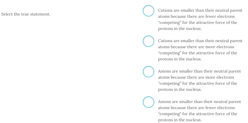 Solved Select the true statement. Cations are smaller than | Chegg.com