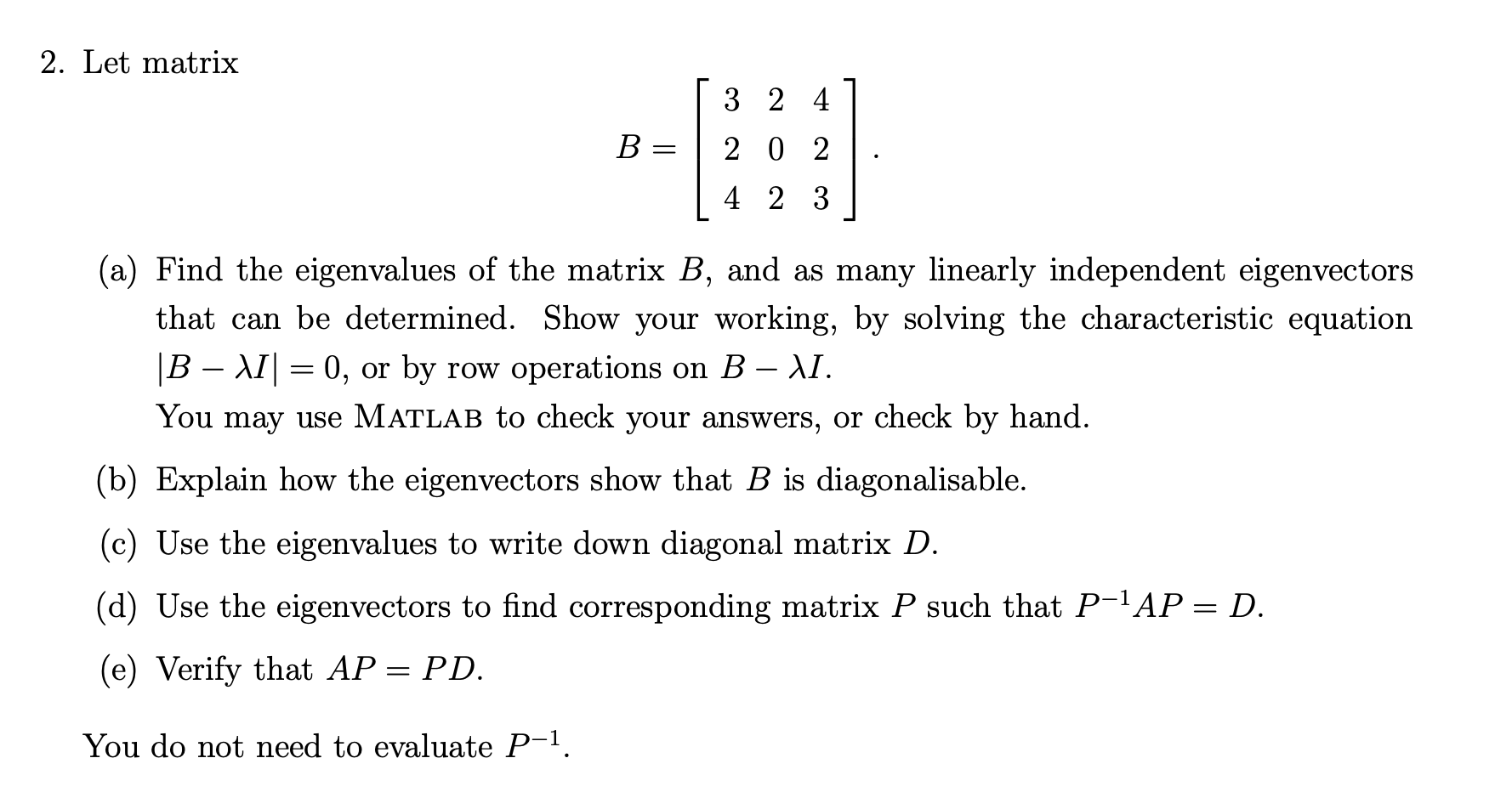 Solved 2. Let matrix 3 2 4 B = 2 0 2 4 2 3 (a) Find the | Chegg.com