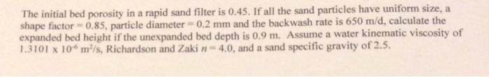 Solved The initial bed porosity in a rapid sand filter is | Chegg.com