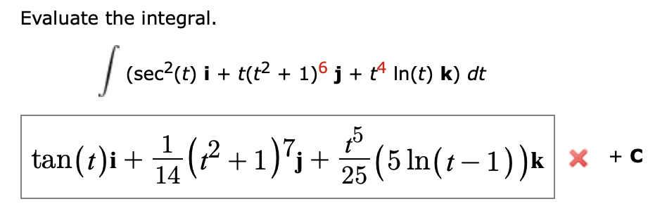 Solved Evaluate The Integral. (sec2(t) I + T(t2 + 1)6 J + T4 