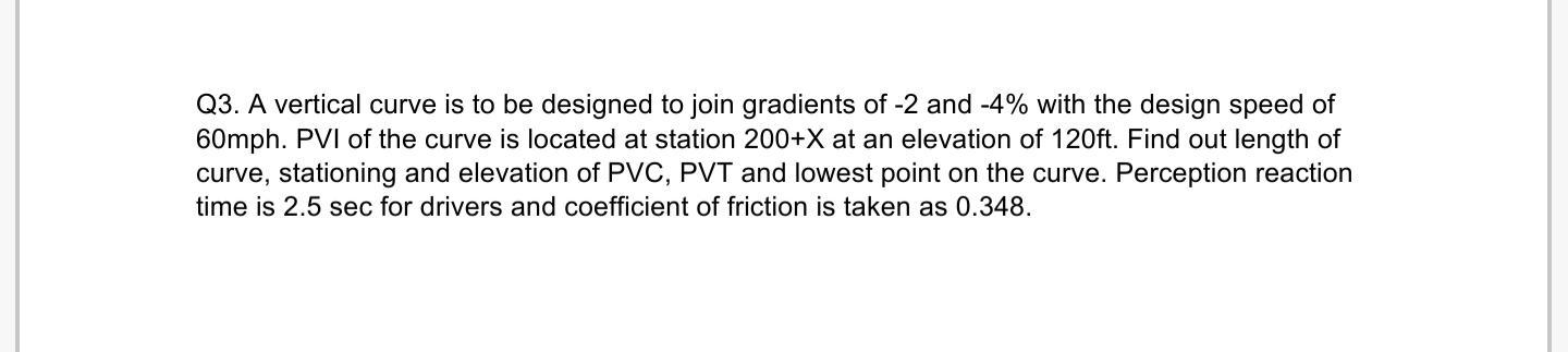 Solved Q3. A vertical curve is to be designed to join | Chegg.com