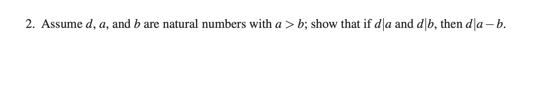 Solved 2. Assume D,a, And B Are Natural Numbers With A>b; | Chegg.com