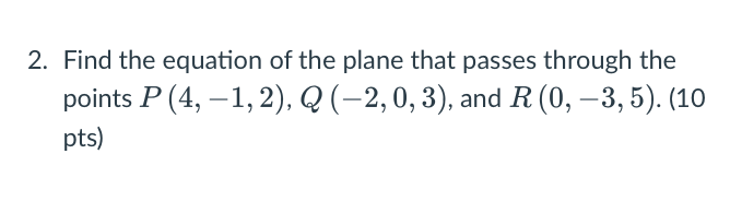 Solved 2. Find The Equation Of The Plane That Passes Through | Chegg.com