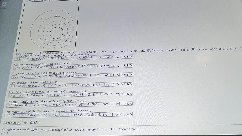 The \( x \)-component of the \( E \)-field at 2 is zero.
GA: True OB: False OC:N OD:NE OE:E OF:SE OG:S|OH:SW|OI:W|OJ:NW The x