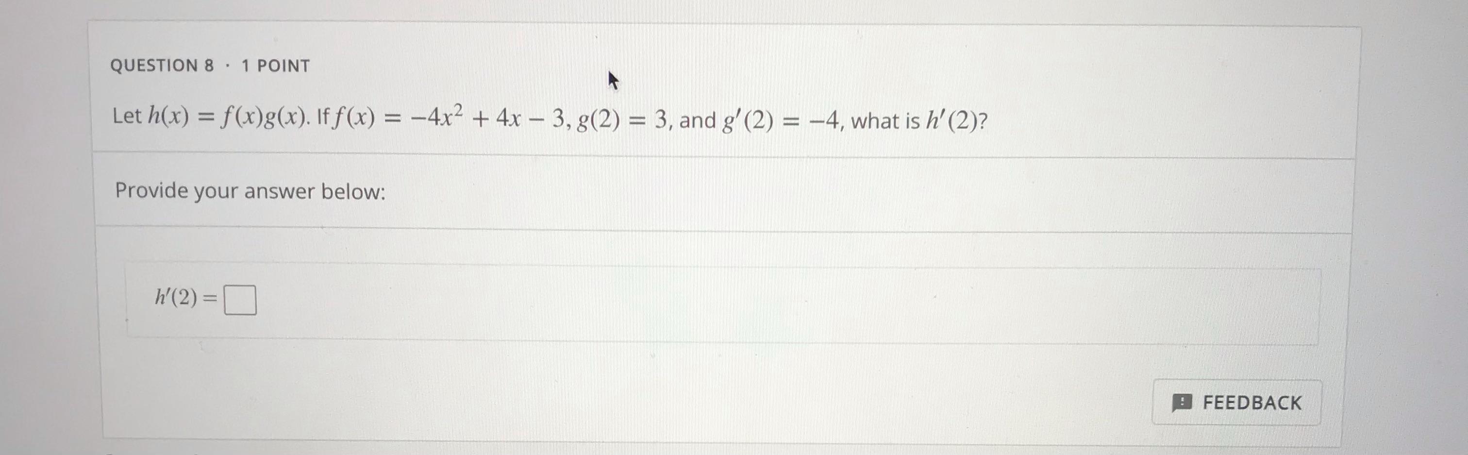 Solved QUESTION 8 1 POINT Let h(x) = f(x)g(x). If f(x) = | Chegg.com
