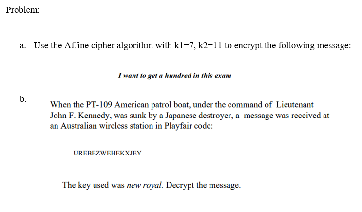 Solved Problem: a. Use the Affine cipher algorithm with | Chegg.com