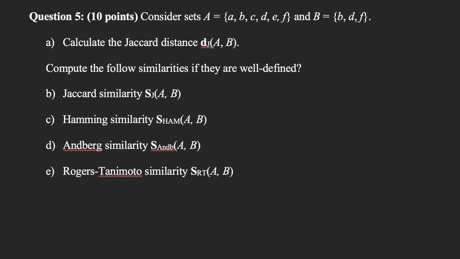 Solved Question 5: (10 Points) Consider Sets A={a,b,c,d,e,f} | Chegg.com