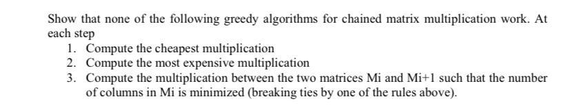 Solved Show that none of the following greedy algorithms for | Chegg.com