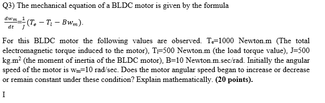 Solved Q3) The Mechanical Equation Of A BLDC Motor Is Given | Chegg.com