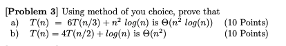 Solved [Problem 3] Using method of you choice, prove that a) | Chegg.com