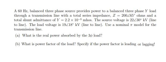 Solved A 60 Hz, balanced three phase source provides power | Chegg.com