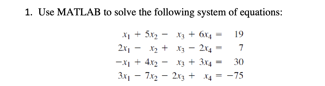 Solved Use MATLAB to solve the following system of | Chegg.com