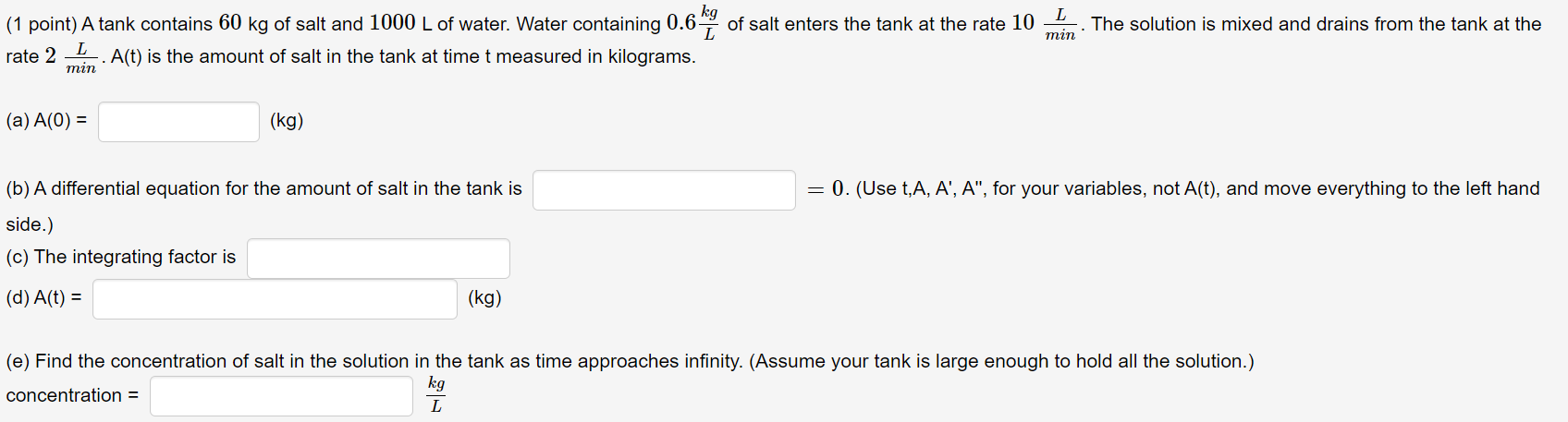 Solved (1 point) A tank contains 60 kg of salt and 1000 L of | Chegg.com