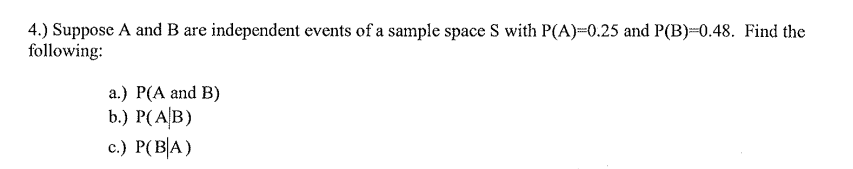 Solved 4.) Suppose A And B Are Independent Events Of A | Chegg.com