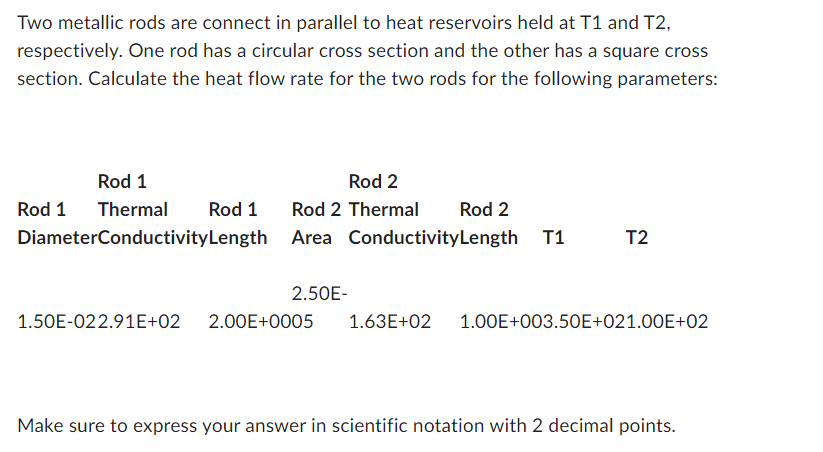 Solved Two metallic rods are connect in parallel to heat | Chegg.com