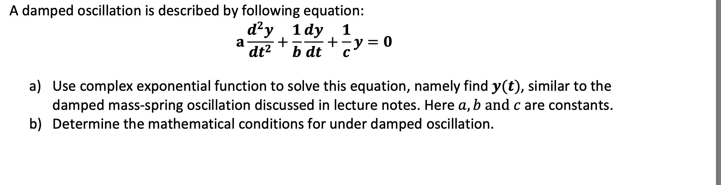 Solved A damped oscillation is described by following