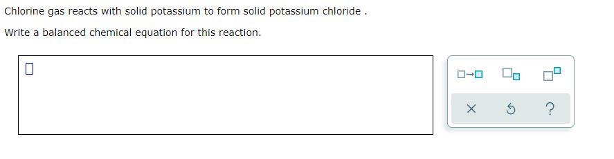 Solved Chlorine Gas Reacts With Solid Potassium To Form | Chegg.com