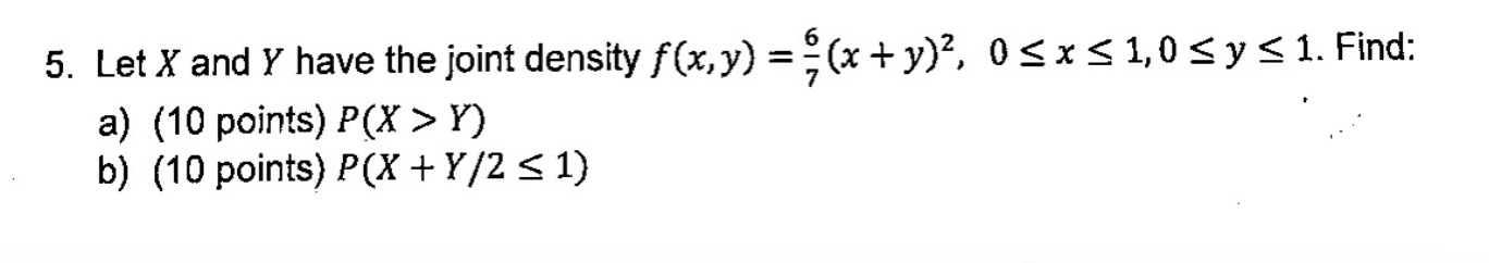 Solved 5. Let X and Y have the joint density | Chegg.com