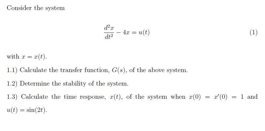 Solved Consider The System Dr Dt2 41 U T 1 With X X Chegg Com