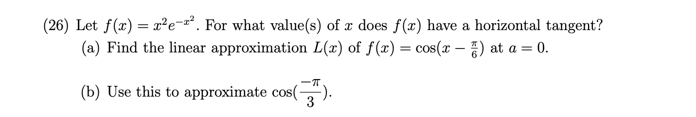 Solved (26) Let f(x)=x2e−x2. For what value(s) of x does | Chegg.com