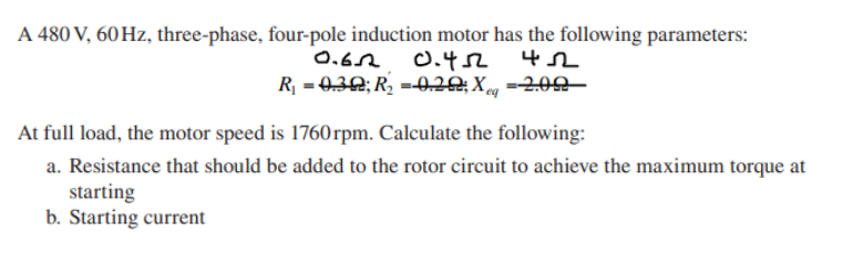 Solved A 480V,60Hz, ﻿three-phase, four-pole induction motor | Chegg.com
