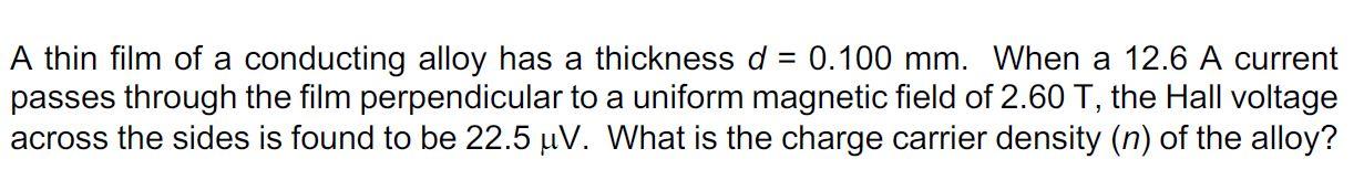 Solved A thin film of a conducting alloy has a thickness d = | Chegg.com