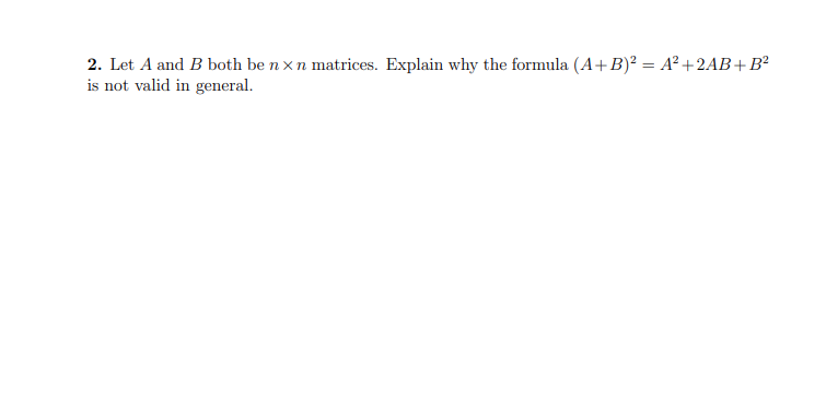 Solved 2. Let A And B Both Be N×n Matrices. Explain Why The | Chegg.com