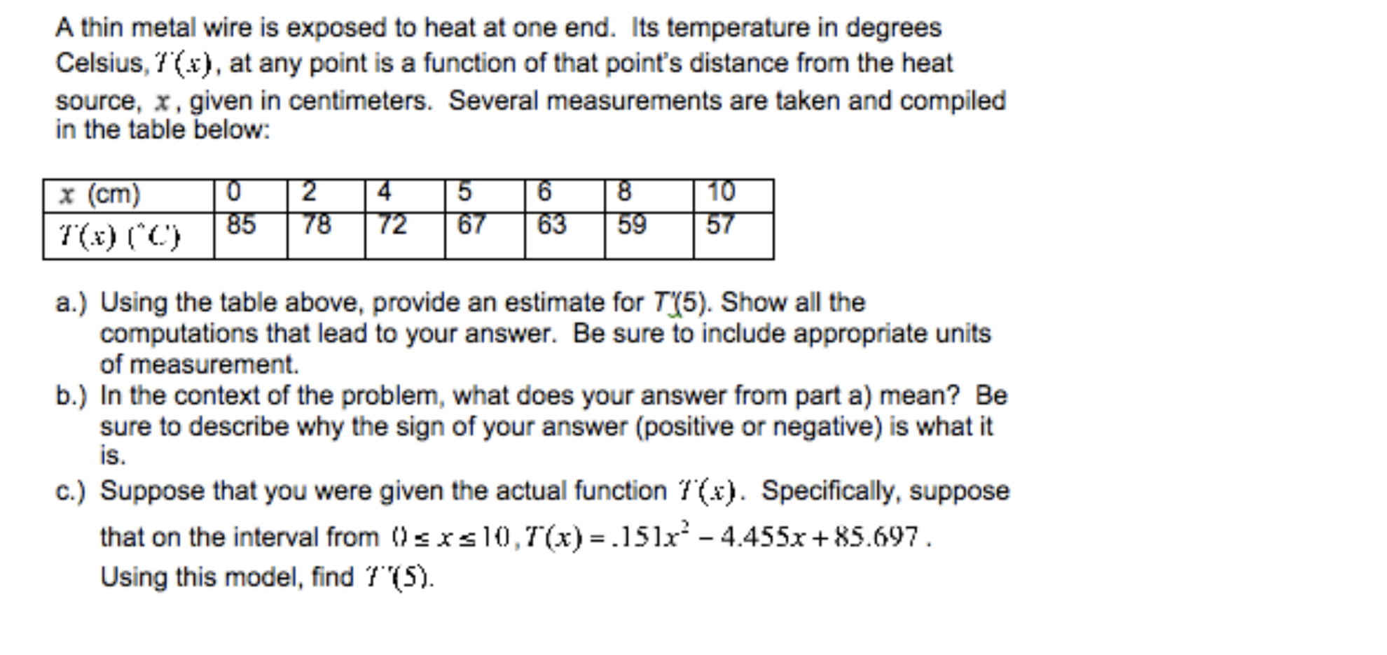 Solved a thin metal wire is exposed to heat at one end its chegg