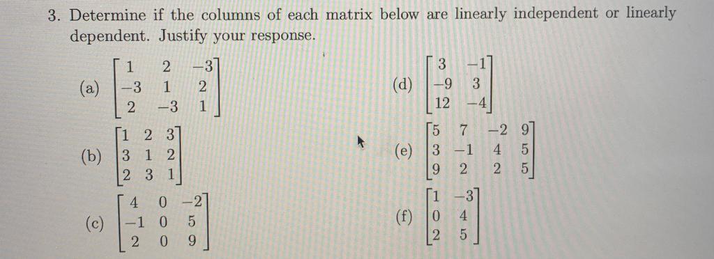 Solved 3. Determine if the columns of each matrix below are | Chegg.com