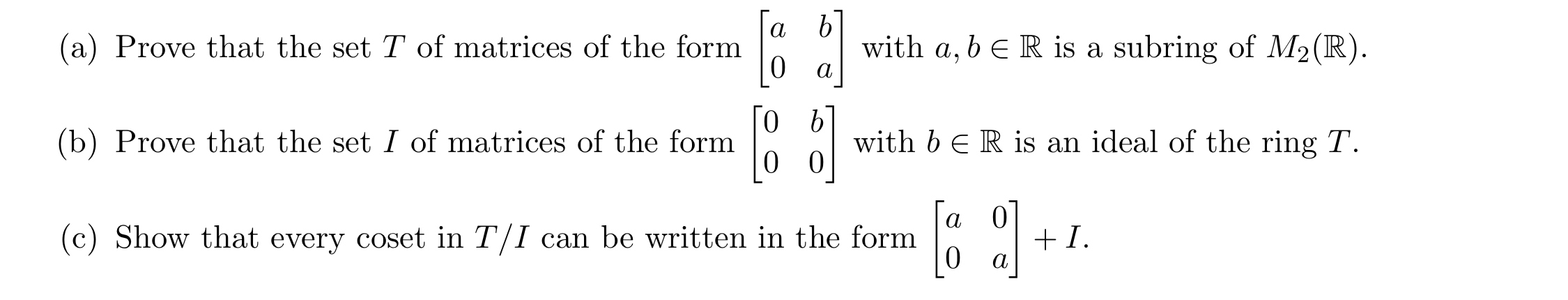 Solved (a) Prove That The Set T Of Matrices Of The Form | Chegg.com