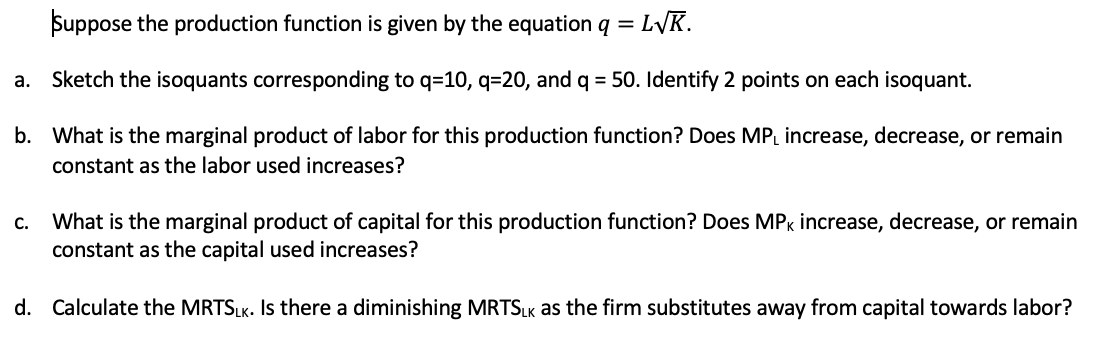 Solved Suppose the production function is given by the | Chegg.com