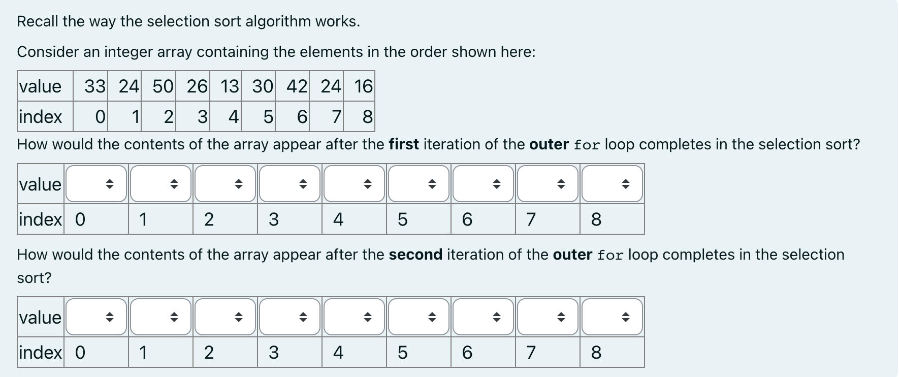 Solved Recall the way the selection sort algorithm works. | Chegg.com
