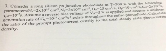Solved 3. Consider a long silicon pn junction photodiode at | Chegg.com