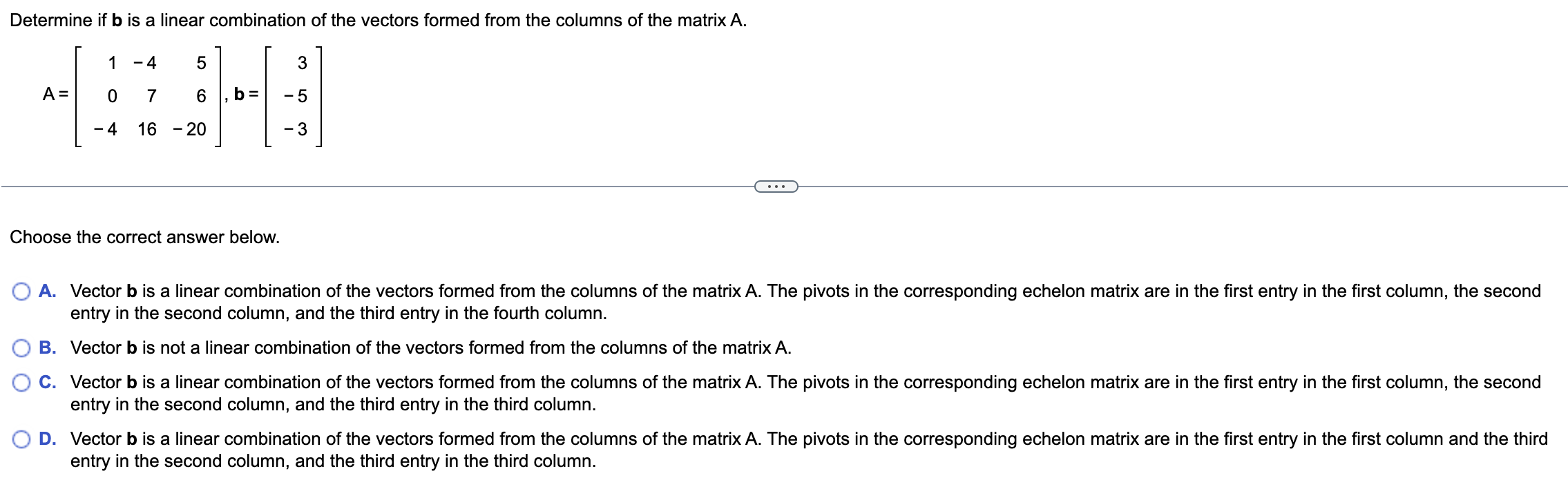 Solved Determine if b is a linear combination of the vectors | Chegg.com