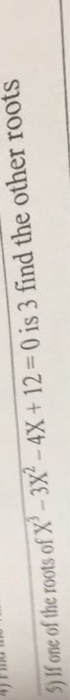 solved-if-one-of-the-roots-of-x-3-3x-2-4x-12-0-is-3-chegg