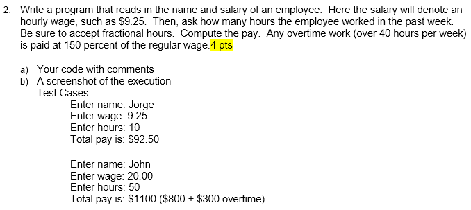 Solved 2. Write a program that reads in the name and salary | Chegg.com