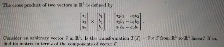 Solved The cross product of two vectors in R is defined by | Chegg.com