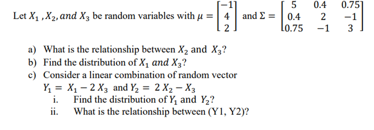 Solved Let X1,X2, And X3 Be Random Variables With μ=⎣⎡−142⎦⎤ | Chegg.com