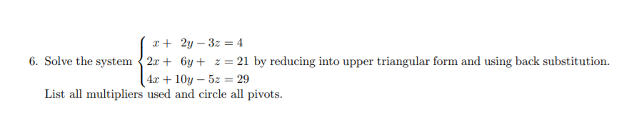 Solved 2 + 2y - 3z = 4 6. Solve the system 2x + 6y + z = 21 | Chegg.com