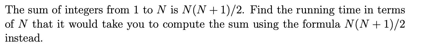 Solved The sum of integers from 1 to N is N(N+1)/2. Find the | Chegg.com
