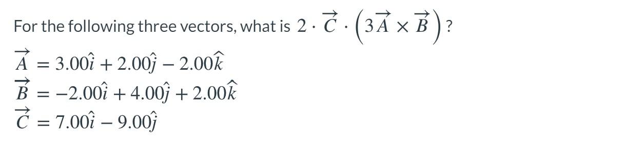 Solved For the following three vectors, what is 2. Č. | Chegg.com