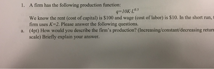 Solved A firm has the following production function: 1. q | Chegg.com