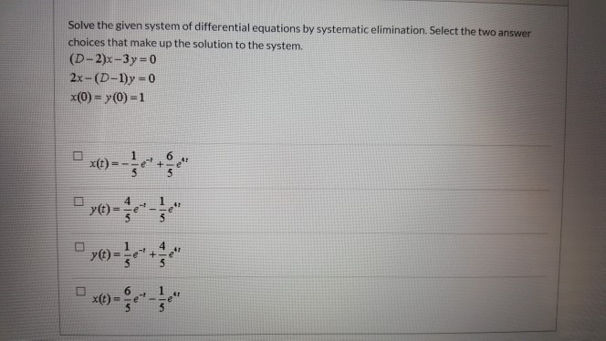 Solved Solve the given system of differential equations by | Chegg.com