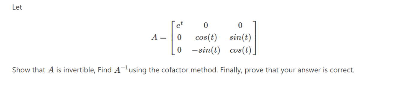 Solved Let 0 0 A= 1= 0 cos(t) sin(t) 0 -sin(t) cos(t) Show | Chegg.com