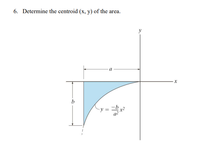 6. Determine the centroid \( (\mathrm{x}, \mathrm{y}) \) of the area.